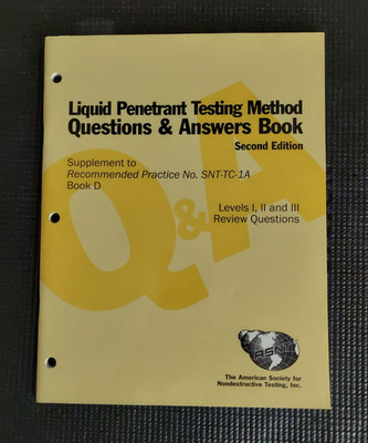 ASNT Liquid Penetrant Testing Method Questions and Answers Book   Second Edition