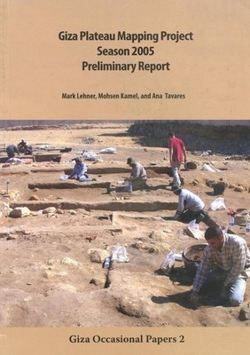 Giza Plateau Mapping Project Season 2005 Preliminary Report by Mohsen Kamel (Eng