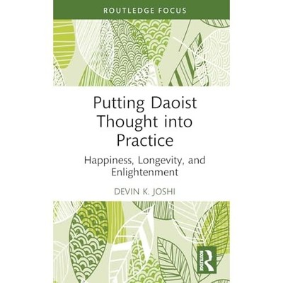 Putting Daoist Thought into Practice: Happiness, Longev -  NEW Devin K. Joshi 20