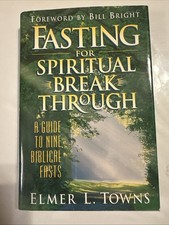 Fasting For Spirtual Breakthrough: A Guide to Nine Biblical Fasts - VERY GOOD