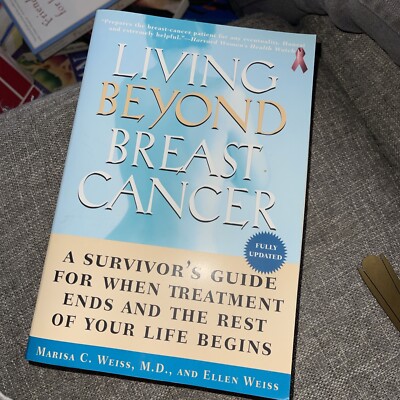 Living Beyond Breast Cancer: A Survivor's Guide by Marisa and Ellen Weiss Signed