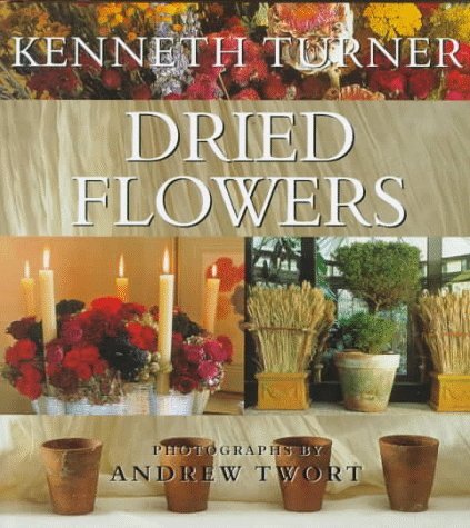 DRIED FLOWERS By Kenneth Turner - Hardcover **Mint Condition**-image