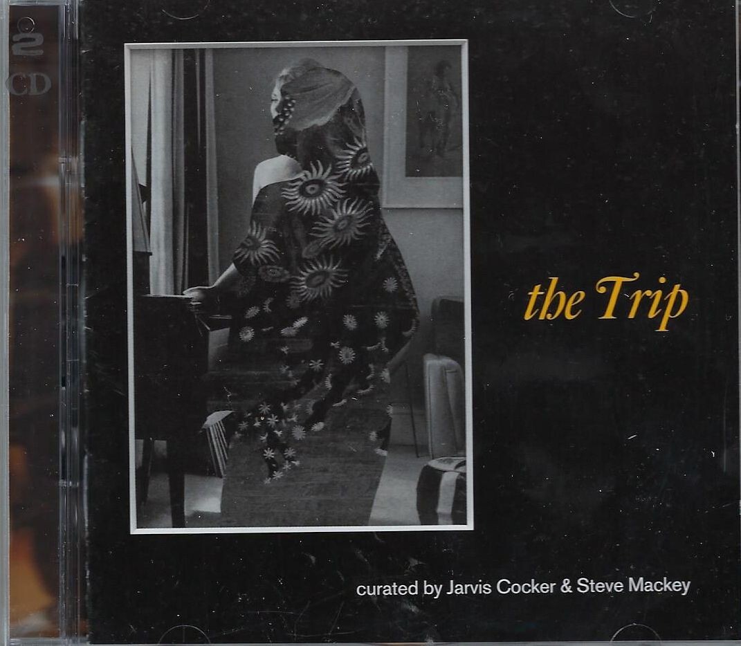 Jarvis Cocker & Steve Mackey – The Trip - Curated By   Cocker &   Mackey    2-cd