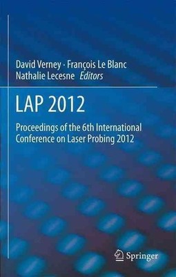 LAP 2012: Proceedings of the 6th International Conference on Laser Probing 2012 