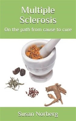 Multiple Sclerosis : On the Path from Cause to Cure, Paperback by Norberg, Su...