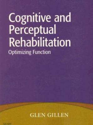 Cognitive and Perceptual Rehabilitation: Optimizing Function, 1e - GOOD