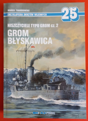 Encyclopedia of Warships (EOW) 25, Zerstörer Typ GROM BLYSKAWICA Vol.2  AJ Press