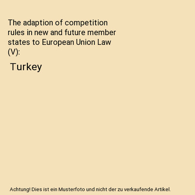 The adaption of competition rules in new and future member states to European Un