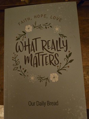 Our Daily Bread What Really Matters Devotional Paperback Faith Hope Love Book