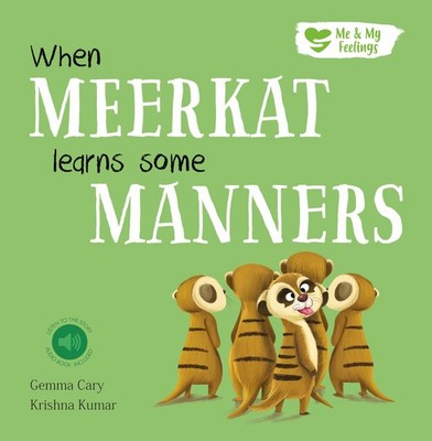When Meerkat Learns Some Manners (Me and My Feelings) by Cary, Kumar New..
