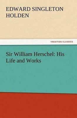 Edward Singleton Holden Sir William Herschel (Paperback) (UK IMPORT)