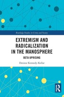 Extremism And Radicalization In The Manosphere | Beta Uprising | Kennedy-Kollar