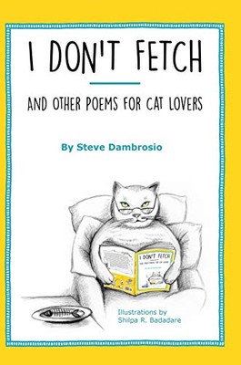 Dambrosio - I Don't Fetch  And Other Poems for Cat Lovers - New hardba - X555z