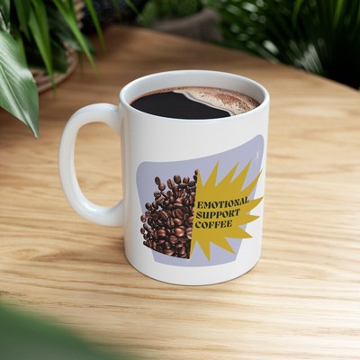 Emotional Support Coffee Ceramic Mug 11oz | Self Care Coffee Tea Lovers Gift