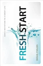 Fresh Start: Gods Invitation to a Great Life - Paperback By Fields, Doug - GOOD