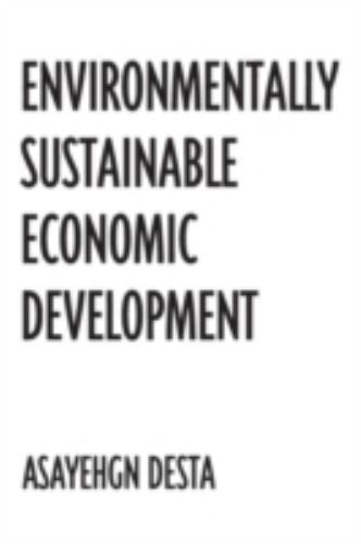 Environmentally Sustainable Economic Development, Desta, Asayehgn, Very Good Boo