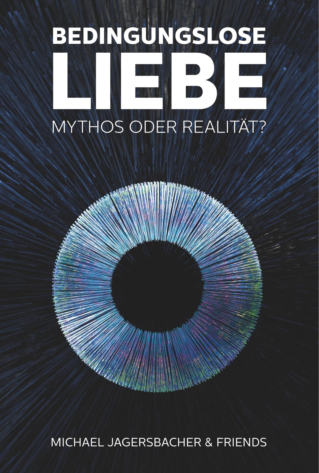 Thumbnail - Bedingungslose Liebe - Mythos Oder Realität? Michael Jagersbacher