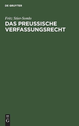 Fritz Stier-Somlo Das Preußische Verfassungsrecht (Hardback)