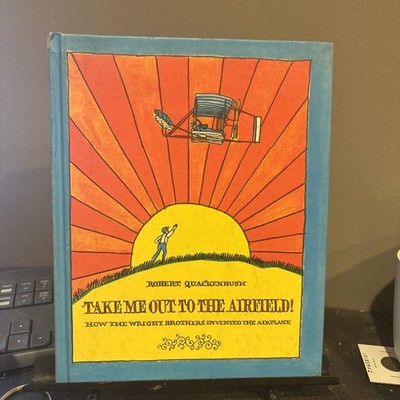 Take me out to the airfield!: How t..., Quackenbush, Robert. 1976 HC