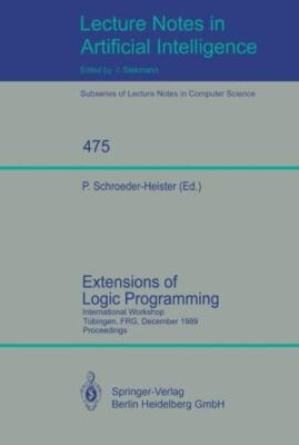 Extensions of Logic Programming: International Workshop, Tübingen, FRG, Dec...