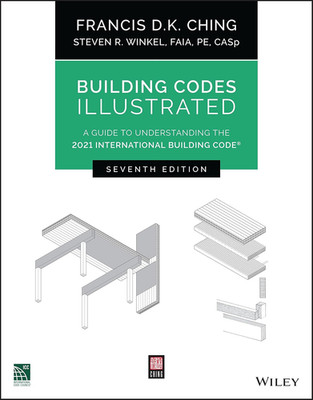 Building Codes Illustrated: a Guide to Understanding the 2021 International Buil
