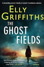 The Ghost Fields: The Dr Ruth Galloway Mysteries 7 by Elly Griffiths Book The