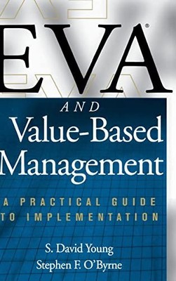 EVA and Value-Based Management: A P..., O'Byrne, Stephe