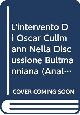 Analecta Gregoriana Ser.: intervento Di Oscar Cullmann Nella Discussione ...