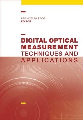 Digital Optical Measurement Techniques and Applications by Pramod Rastogi: Used