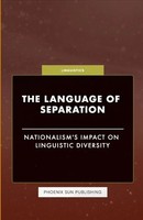 The Language Of Separation - Nationalism's Impact On Linguistic Diversity Buch