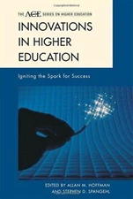 Innovations in Higher Education: Igniting the Spark for Success