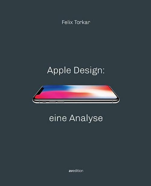 Apple Design: Eine Analyse, Felix Torkar
