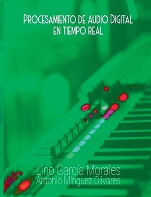 Procesamiento de audio digital en tiempo real by Lino Garc?a Morales (Spanish) P
