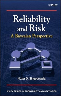 Reliability and Risk: A Bayesian Perspective by Nozer D. Singpurwalla NEW
