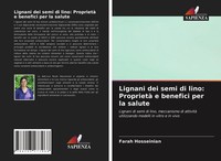 Farah Hosseinian | Lignani Dei Semi Di Lino: Proprietà E Benefici Per La Salute