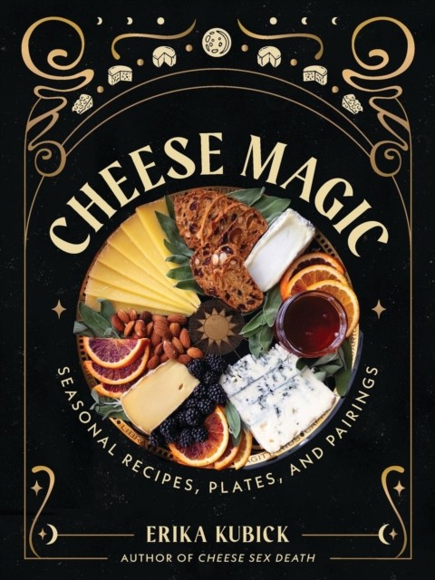 Cheese Magic by Erika Kubick HARDBACK 9780762489633