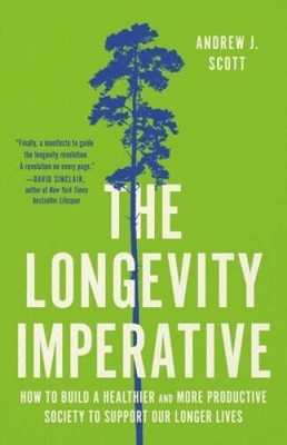 The Longevity Imperative: How to Build a Healthier and More Productive So - GOOD
