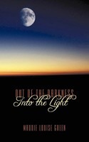 Maudie Louise Green | Out Of The Darkness Into The Light | Taschenbuch (2010)