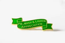 Pie, mash &  liquor appreciation pin badge