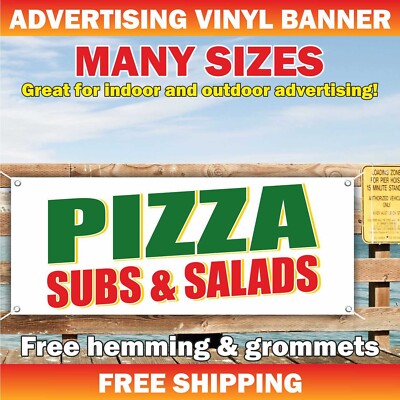 PIZZA SUBS SALADS Advertising Banner Vinyl Sign Burger Food Cafe Soda Pie Snacks