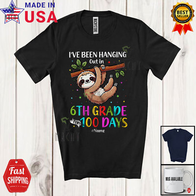Hanging Out In 6th Grade For 100 Days; Adorable Sloth Custom Name Students Shirt