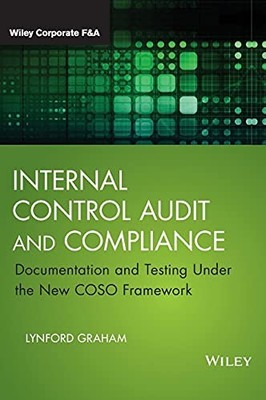 Internal Control Audit and Compliance: Docum..., Graham