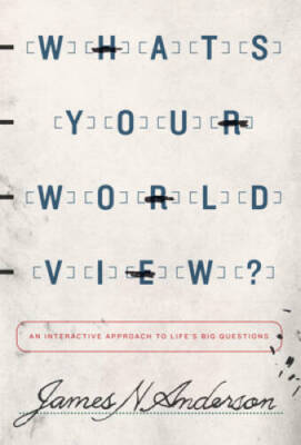 What's Your Worldview?: An Interactive Approach to Life's B - VERY GOOD