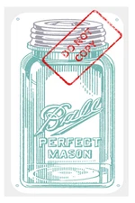 Ball Perfect Mason Jar Classic Canning Ad Reproduction 8x12 Aluminum Metal Sign