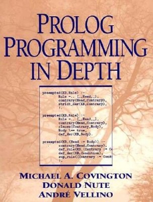 Prolog Programming in Depth - Paperback By Covington, Michael A. - ACCEPTABLE