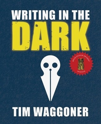 Tim Waggoner Writing in the Dark (Taschenbuch)