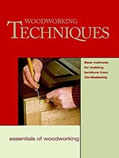 Woodworking Techniques : Best Methods for Building Furniture from