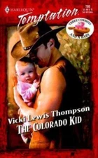The Colorado Kid (Three Cowboys & A Baby) (Harlequin Temptation)