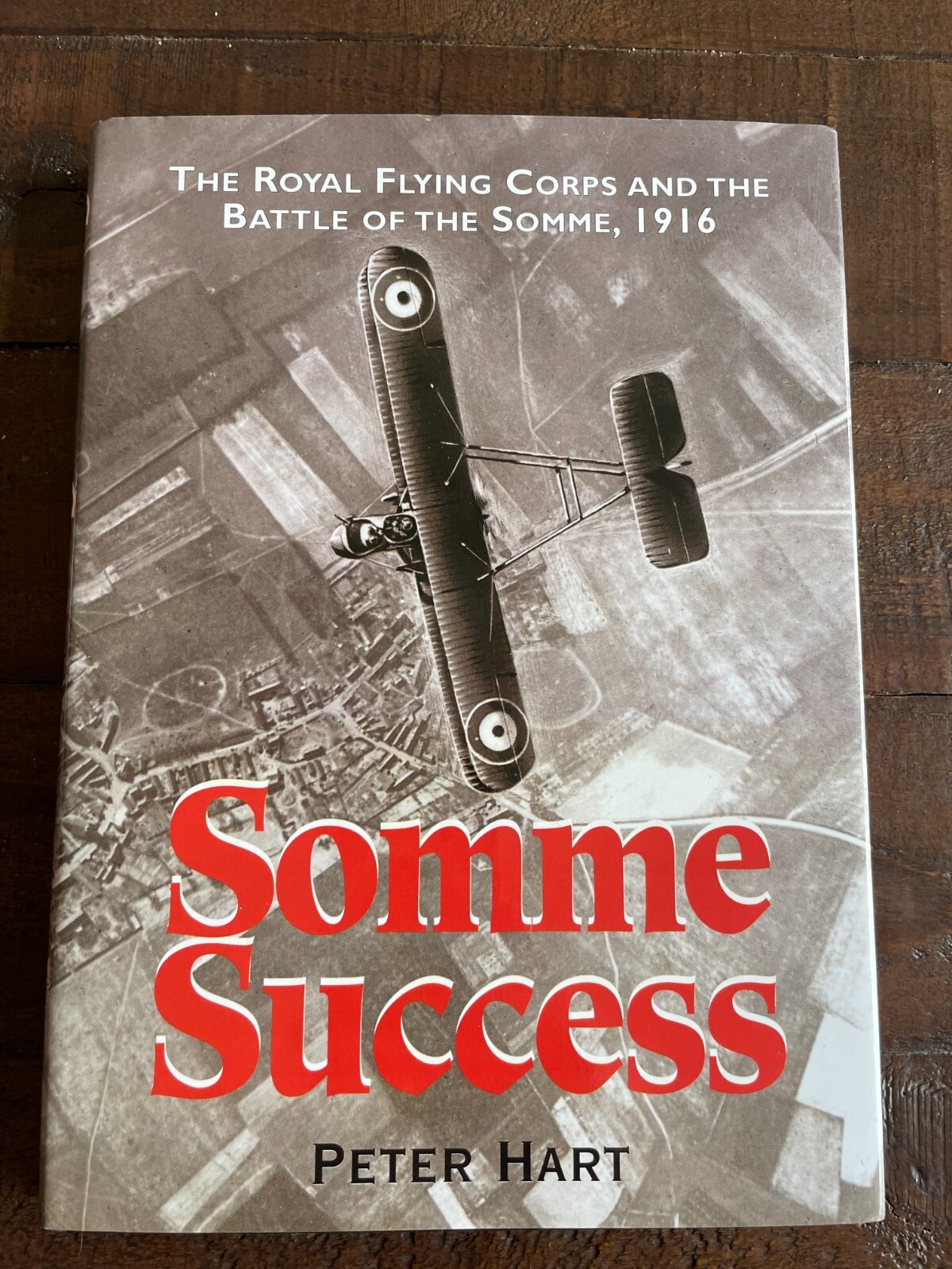Somme Success The Royal Flying Corps and the Battle of the Somme 1916 HB