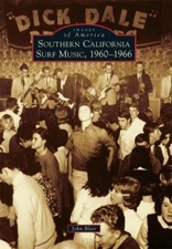 Southern California Surf Music, 1960-1966 [Images of America]